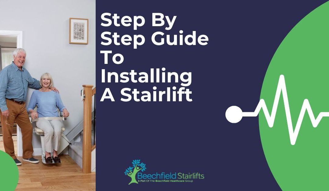 Step By Step Guide To Installing A Stairlift